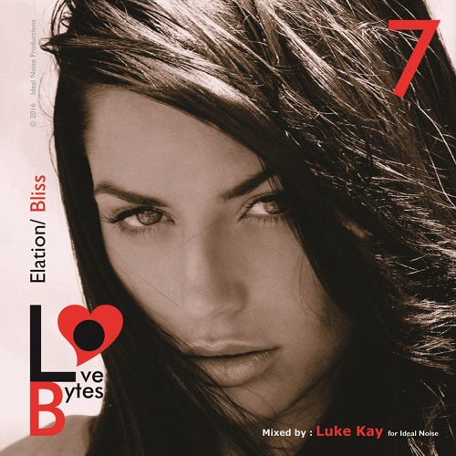 LoveBytes Vol. 7 - Elation/  Bliss (Guest Mixed by Luke Kay)