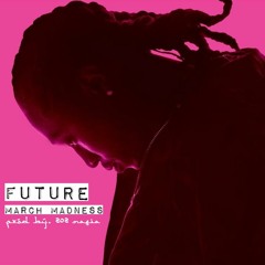 Future-March Madness w/ a Live Band