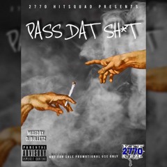 PASS DAT SH T