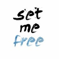 Set Me Free 5.17.13