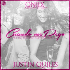 Oniix Ft Justin Quiles - Cuando Me Pego