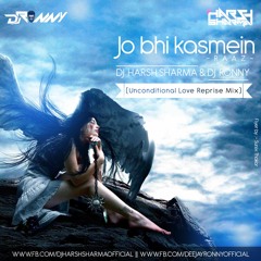 Jo BHi Kasmein (Raaz) - DJ HARSH SHARMA & DJ RONNY (Unconditional Love Chillout MIx)