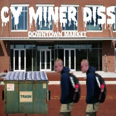 CY MINER DISS [Prod. Frank Waters] (2016)
