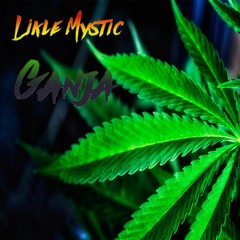 Likle Mystic - Ganja
