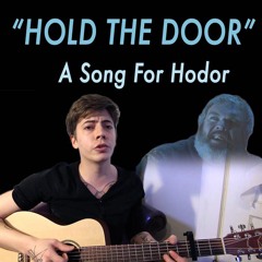 "Hold The Door"  A Song For Hodor