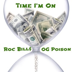 "Time I'm On" Ft. Og Poison (produced by. Eezzy Beats)