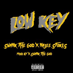 SwankTheGod: Lowkey (Feat. Najee Stokes) [Prod. By SwankTheGod]