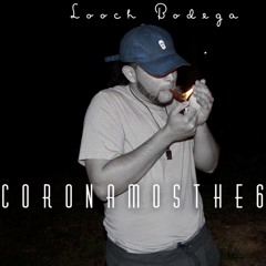 CORONAMOSthe6ix - LOOCH BODEGA