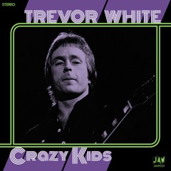 TREVOR WHITE Crazy Kids