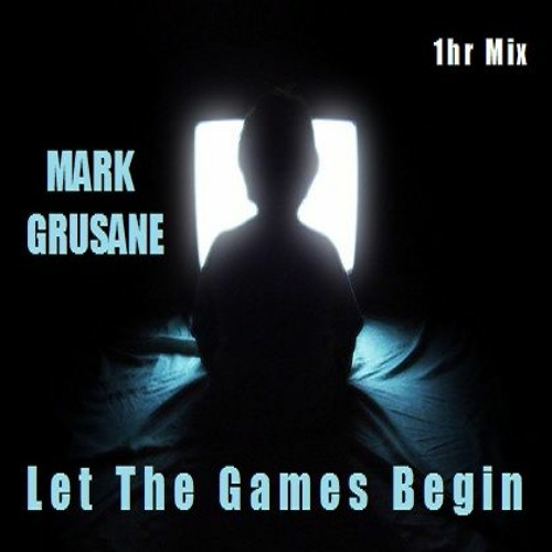 Mark Grusane Let The Games Begin June 2016 Mix By Mark Grusane