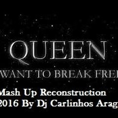 Queen - I Want To Break Free - 2016  - Mash Up Reconstruction - By Carlinhos Aragão