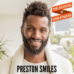EP 338 Love Louder and Deepen Relationships with Preston Smiles