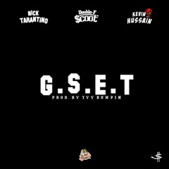 Nick Tarantino - G.S.E.T. (Feat. DoubleF ScooT & Kevin Whosane) [Prod. Tyy Bumpin]