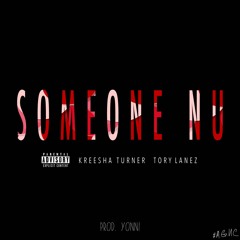 SomeoneNu Ft Kreesha Turner X Tory Lanez (Prod. By Yonni)