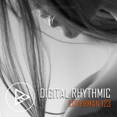 Digital Rhythmic - Loverman_123 (KissFM 2.0 Radio Show)