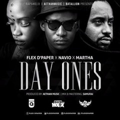 DAY ONES - Flex D'Paper Ft. Navio & Martha Smallz (Produced By Aethan)