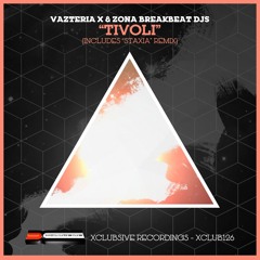 Vazteria X And Zona Breakbeat DJs - Tivoli (Staxia Remix)