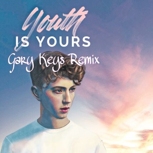 Troye Sivan - Youth (Gary Keys Remix)