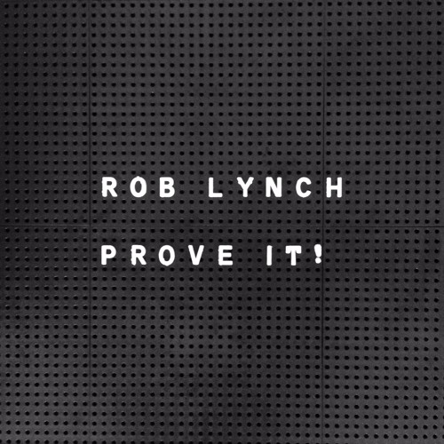 Rob Lynch - 'Prove It!'