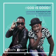 God Is Good  Levixone  & Ray Signature