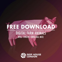Free Download: Digital Farm Animals - Wolf Fingers (Original Mix)