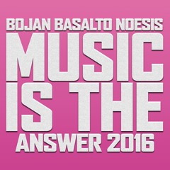 Bojan Vs. Basalto & Noesis - Music Is The Answer // FREE DOWNLOAD