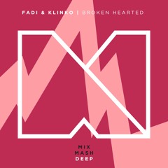 Fadi & Klinko - Broken Hearted (Preview) (Out June 9)