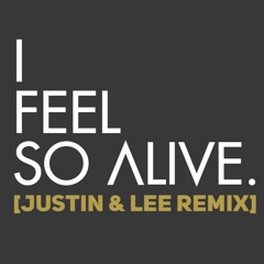 Capital Kings - I Feel So Alive (Justin & Lee Remix) *FREE RELEASE*