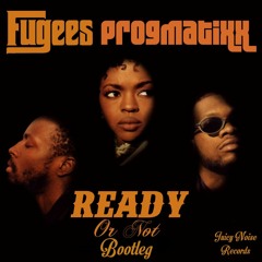 The Fugees - Ready Or Not (Progmatixx Bootleg) FREE DOWNLOAD