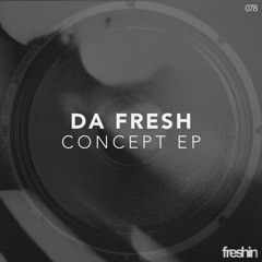 Da Fresh - Concept (Original Mix) [Freshin]
