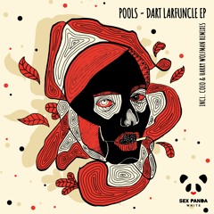 Pools - Dart Larfuncle (Harry Wolfman Remix) [Sex Panda White]
