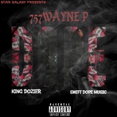 Dope Ft. King Dozier & Swift Dope Music