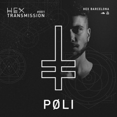 HEX Transmission #001 - PØLI