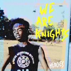 We Are Knights - EP#2 "Heroes"