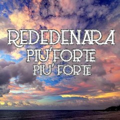 Più forte , più forte - ReDeDenara