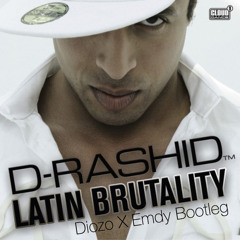 D - Rashid - Latin Brutality (Diozo X Emdy Bootleg)