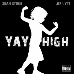 YAY HIGH feat. Jef Lyte