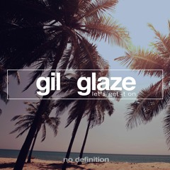 Gil Glaze - Let's Get It On (OUT NOW)