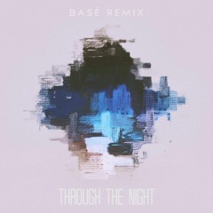 Wiéna ft. Sondrey - Through The Night (Basé Remix)