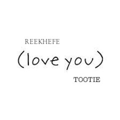 " LOVE YOU " - ReekHEFE x TOOTiE
