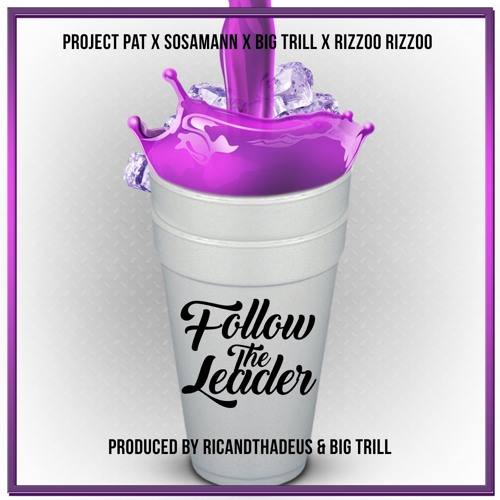 Project Pat Ft. Sosamann x Big Trill x Rizzoo Rizzoo - Follow The Leader