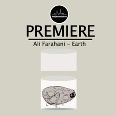 Premiere : Ali Farahani - Earth (Original Mix)[Deep House Tehran]