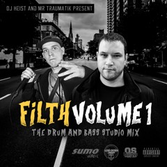Filth Volume1 - Dj Heist & MrTraumatik