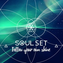 Soul Shine - SOUL SET  - Follow your own shine  [FREE DOWNLOAD]