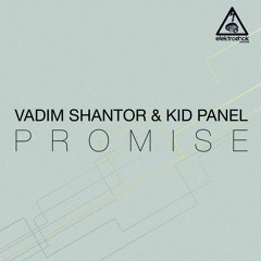 Vadim Shantor & Kid Panel - Promise [Out now]