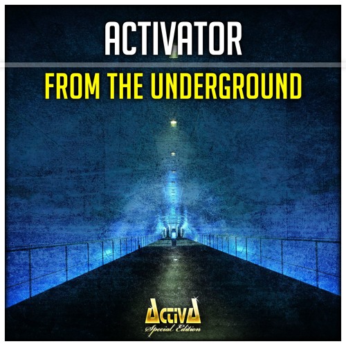 Activator - From The Underground (Preview) (Activa Special Edition) (OUT NOW)