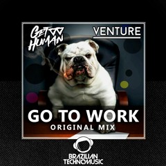 [BTMFD016] - Venture & Get Human - Go To Work (Original Mix)