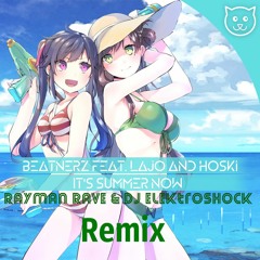 Beatnerz Feat. Lajo & Hoski - It's Summer Now (Rayman Rave & DJ Elektroshock Remix)