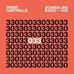 Trent Cantrelle - Sounds Like Radio SLR033