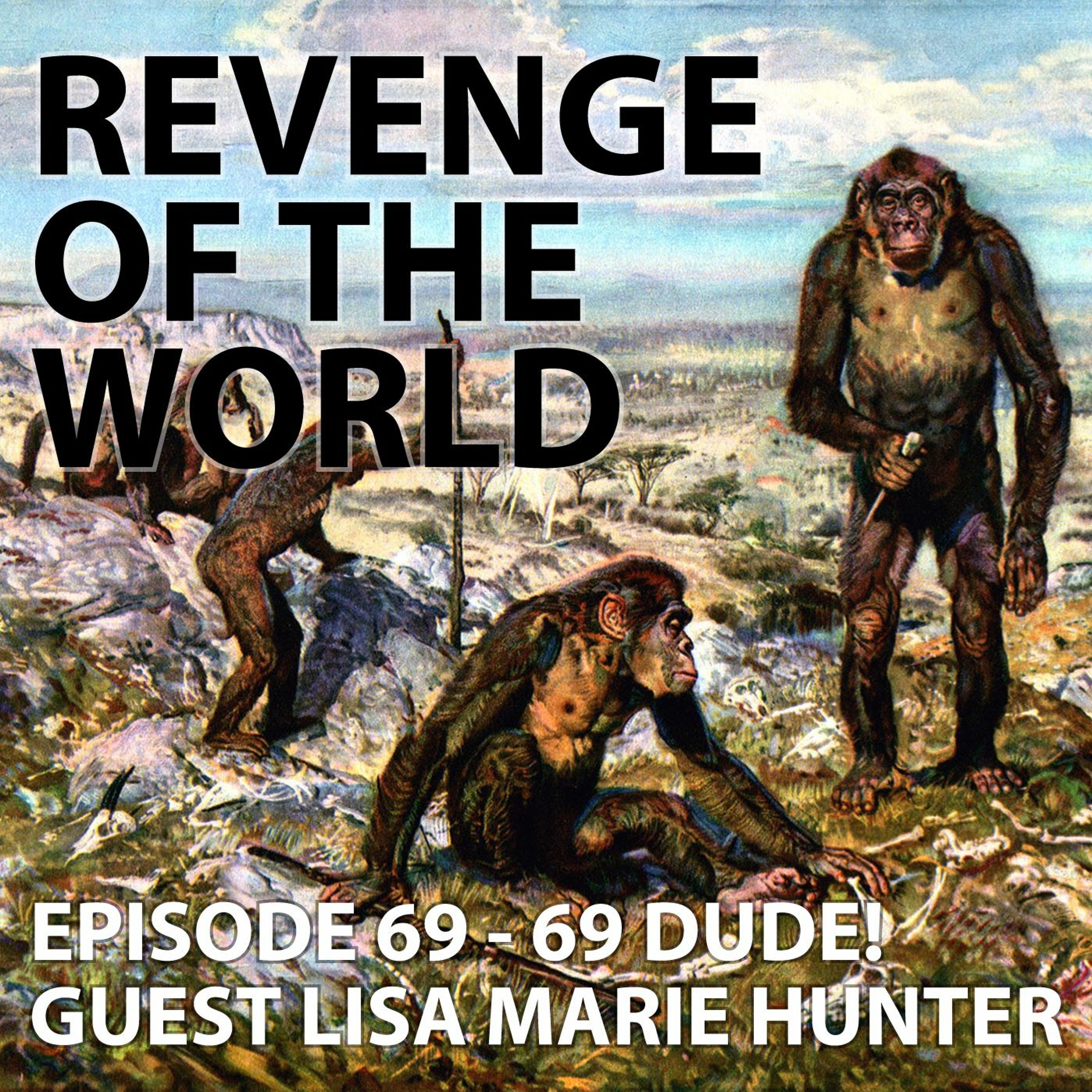 EPISODE 69 - 69 DUDE! WITH GUEST LISA MARIE HUNTER episode artwork